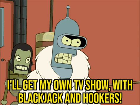 with blackjack and bender